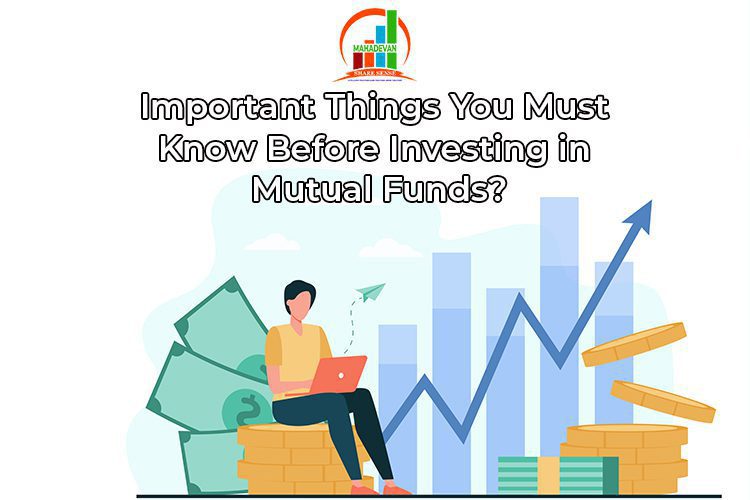 Important Things You Must Know Before Investing in Mutual Funds?