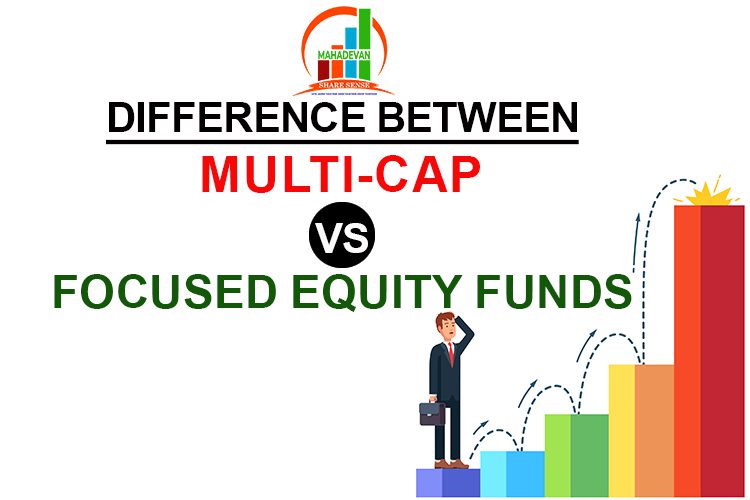 Difference Between Multi-Cap and Focused Equity Funds
